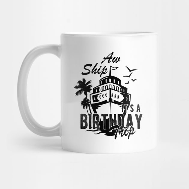 Aw Ship It's A Birthday Trip by chidadesign